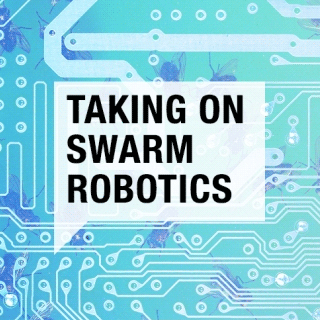 A graphic of a computer chipboard with the words, "Taking on Swarm Robotics"
