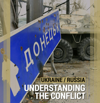 Ukraine / Russia: Understanding the Conflict