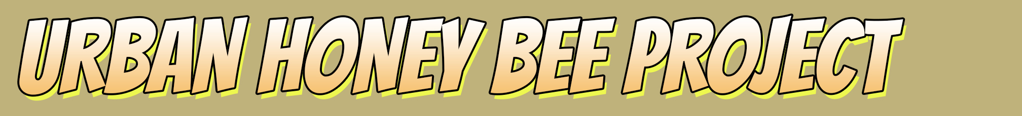 URBAN HONEY BEE PROJECT in comic font with comic-style honeybees on a hive graphic.