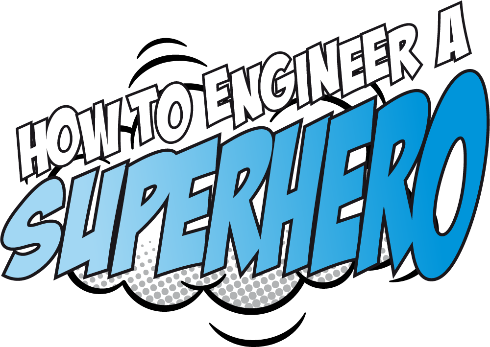 How to Engineer a Superhero