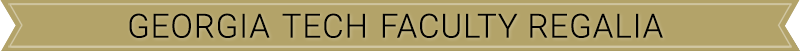 text - Georgia Tech Faculty Regalia