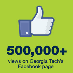 500,000+ views on Georgia Tech's Facebook page.