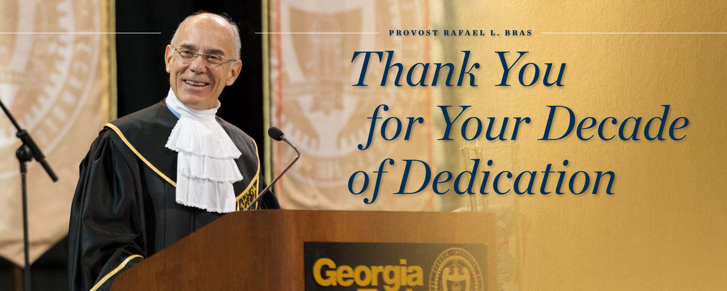 Provost Rafael L. Bras: Thank You for Your Decade of Dedication