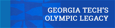 text - Georgia Tech's Olympic Legacy - click to view