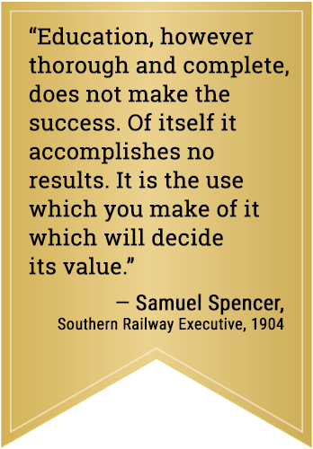 quote - Education, however thorough and complete, does not make the success. Of itself it accomplishes no results. It is the use which you make of it which will decide  its value.