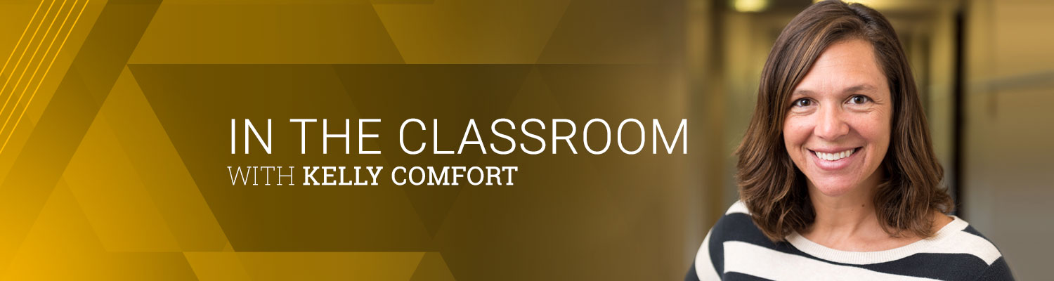 In the Classroom with Kelly Comfort