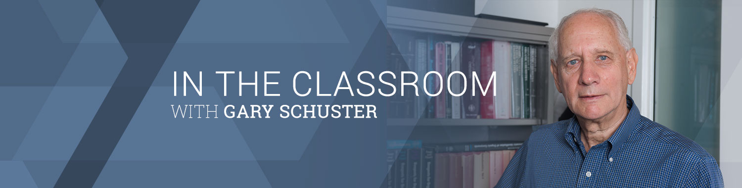 In the Classroom with Gary Schuster