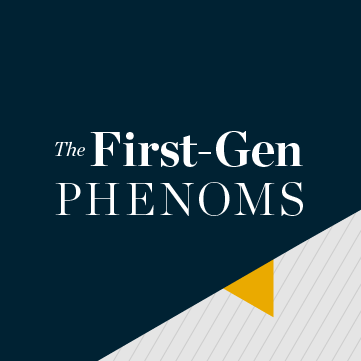 The First-Gen Phenoms