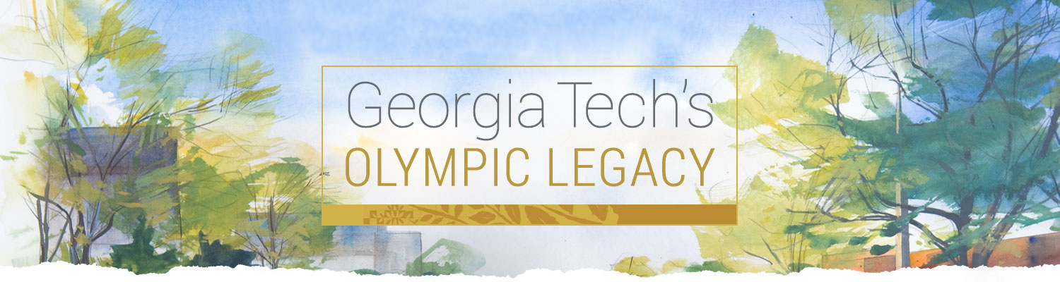 Georgia Tech's Olympic Legacy