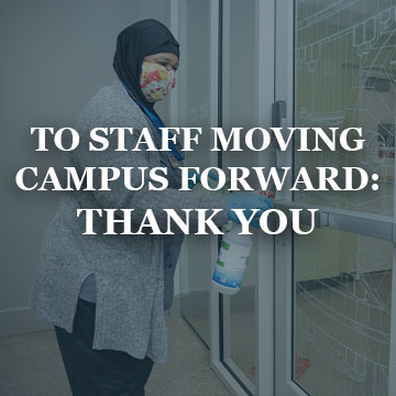 To Staff Moving Campus Forward: Thank You