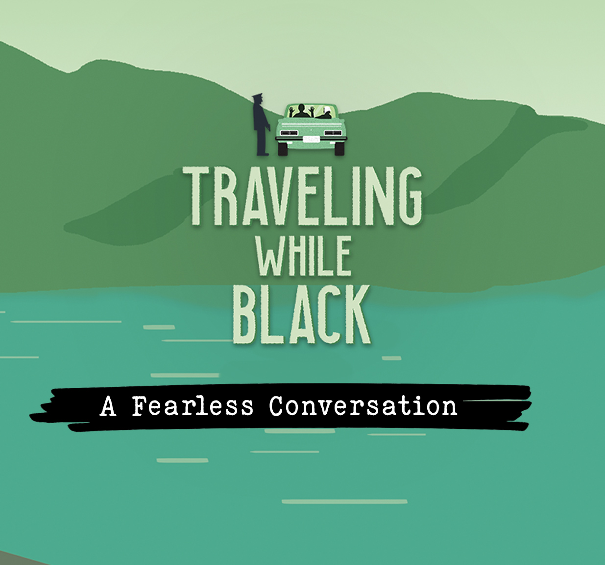 Traveling While Black: A Fearless Conversation