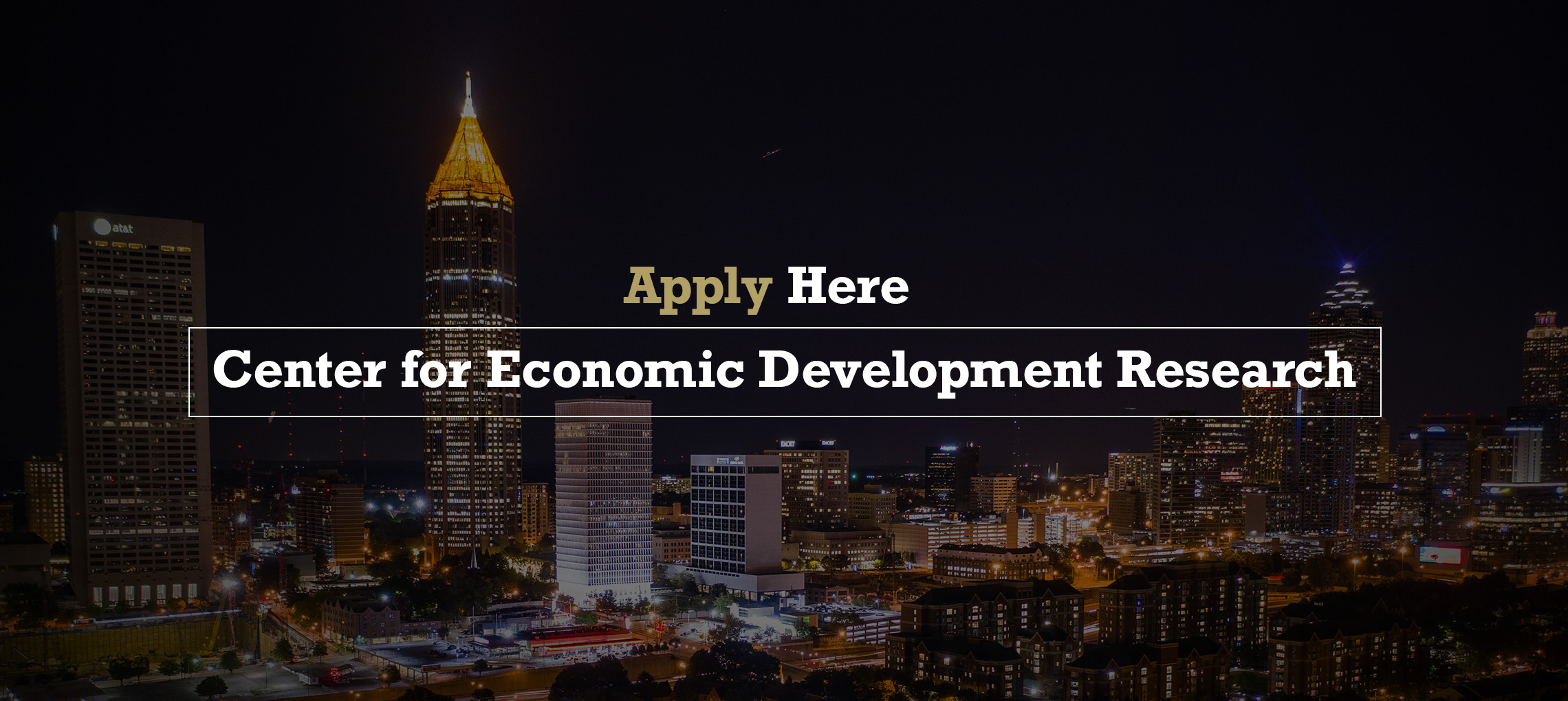 City skyline of Atlanta with "Apply Here" and "Center for Economic Development Research" in text.
